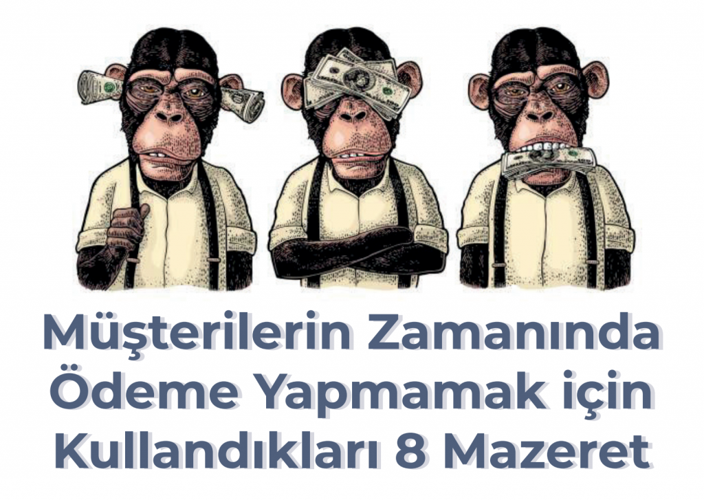 Müşterilerin Zamanında Ödeme Yapmamak için Kullandıkları 8 Mazeret