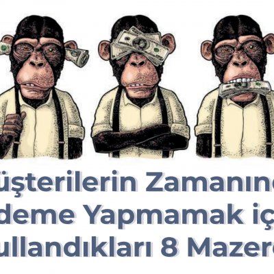 Müşterilerin Zamanında Ödeme Yapmamak için Kullandıkları 8 Mazeret